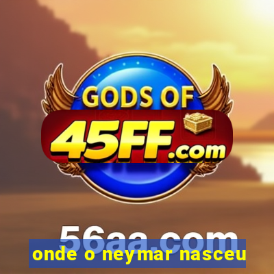 onde o neymar nasceu